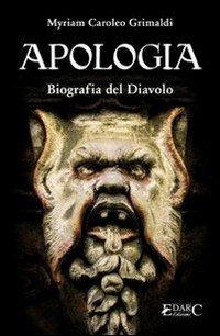 Apologia. Biografia del diavolo - Myriam Caroleo Grimaldi - copertina