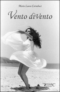 Vento diVento. Pensieri liberi sulle ali di un soffio - M. Laura Carnabuci - copertina
