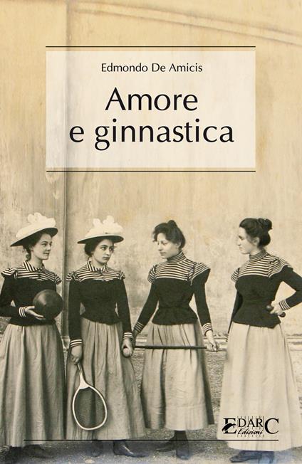 Amore e ginnastica - Edmondo De Amicis - ebook
