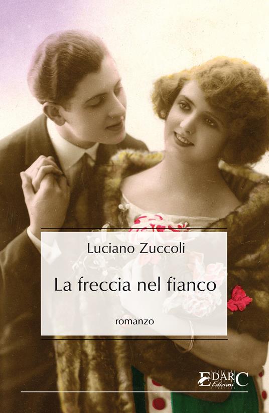 La freccia nel fianco - Luciano Zuccoli - ebook