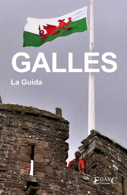 Galles. La guida - EDARC Edizioni - ebook