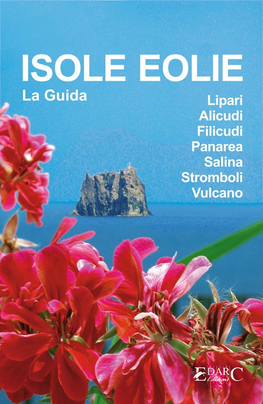 Isole Eolie. La guida - EDARC - ebook