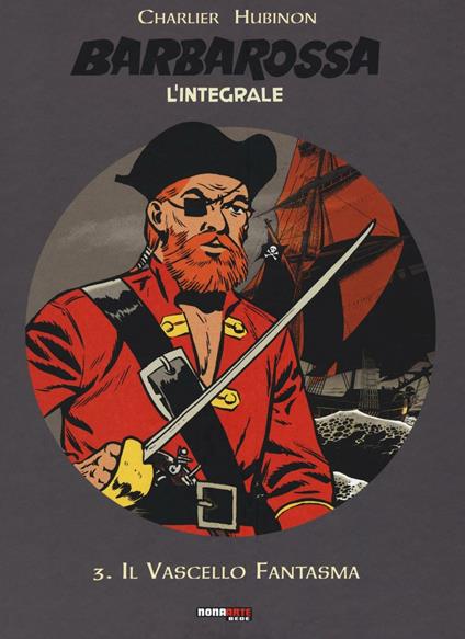 Barbarossa. L'integrale. Vol. 3: Il vascello fantasma - Jean Michel Charlier,Victor Hubinon - copertina