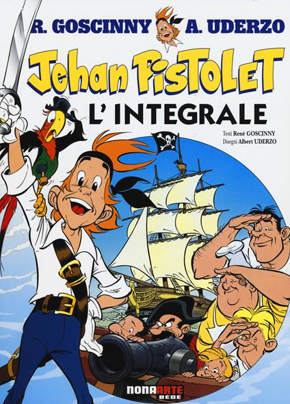 Jehan Pistolet. L'integrale - René Goscinny,Albert Uderzo - copertina