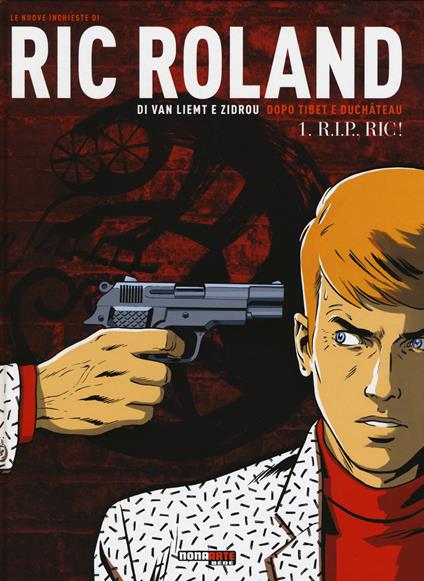 Le nuove inchieste di Ric Roland. Vol. 1: R.I.P., Ric! - Zidrou,Simon Van Liemt - copertina