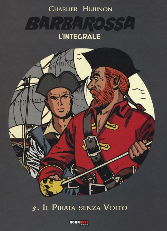 Barbarossa. L'integrale. Vol. 5: Il pirata senza volto - Jean Michel Charlier,Victor Hubinon - copertina