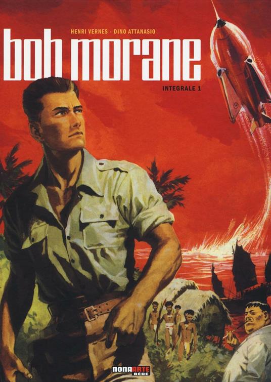 Bob Morane. L'integrale. Vol. 1 - Henri Vernes,Dino Attanasio - copertina