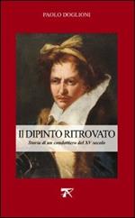 Dipinto ritrovato. Storia di un condottiero del XV secolo