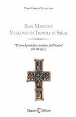 San Marone. Primo vescovo e martire del Piceno