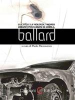 La città e la violenza. I mondi urbani e post-urbani di James G. Ballard