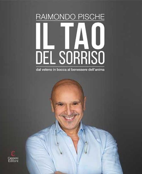 Il Tao del sorriso. Dal veleno in bocca al benessere dell'anima - Raimondo Pische - copertina