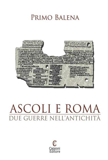 Ascoli e Roma. Due guerre nell'antichità - Primo Balena - copertina