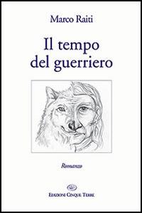 Il tempo del guerriero - Marco Raiti - copertina