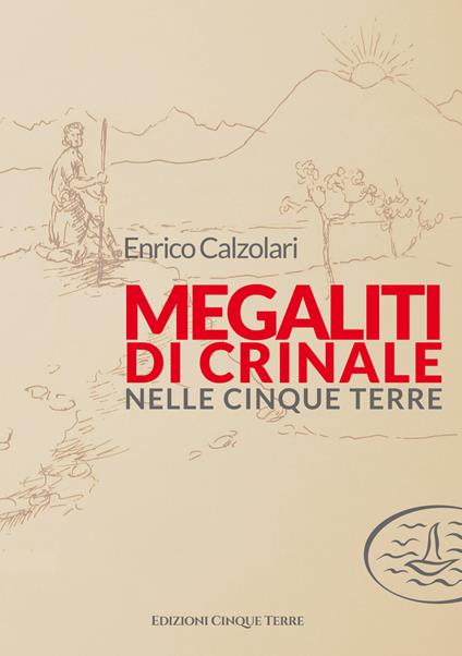 Megaliti di crinale nelle Cinque Terre - Enrico Calzolari - copertina