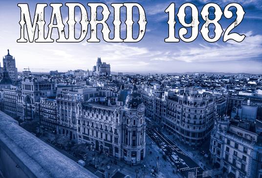 Madrid 1982. Tutti in strada (ma proprio tutti) a festeggiare - Paolo Vachino - copertina