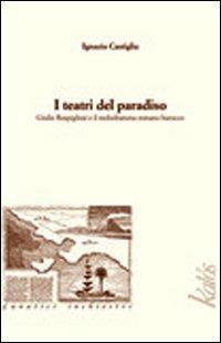 I teatri del paradiso Giulio Rospigliosi e il melodramma barocco romano - Ignazio Castiglia - copertina