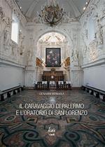 Il Caravaggio di Palermo e l'oratorio di San Lorenzo