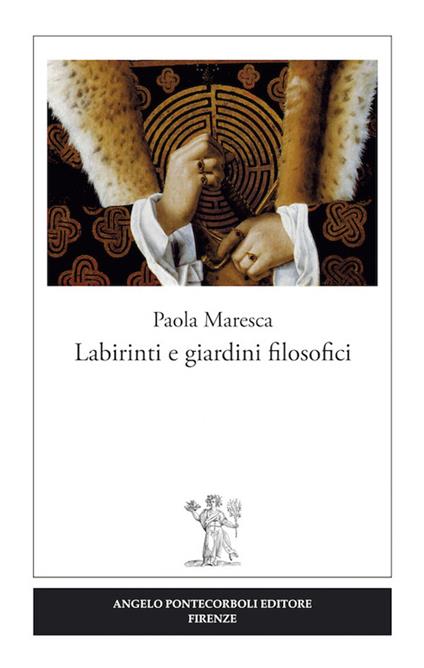 Labirinti e giardini filosofici - Paola Maresca - copertina