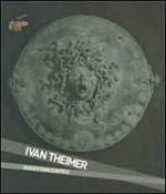 Ivan Theimer. Suggestioni d'antico
