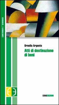 Atti di destinazione di beni - Ornella Argento - copertina