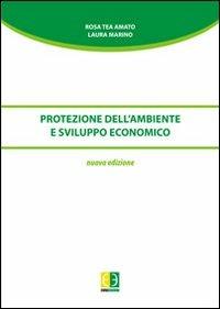 Protezione dell'ambiente e sviluppo economico - Rosa T. Amato,Laura Marino - copertina