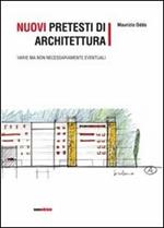 Nuovi pretesti di architettura. Varie ma non necessariamente eventuali