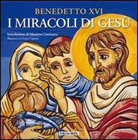 I miracoli di Gesù - Benedetto XVI (Joseph Ratzinger) - copertina