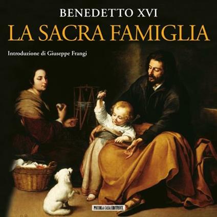 La sacra famiglia - Benedetto XVI (Joseph Ratzinger) - copertina