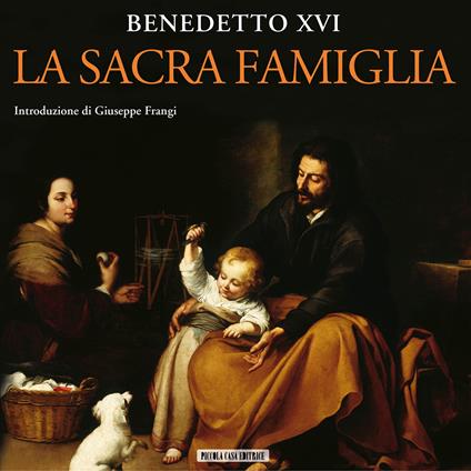 La sacra famiglia - Benedetto XVI (Joseph Ratzinger),Giuseppe Frangi - ebook