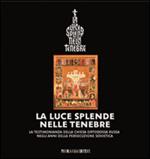 La luce splende nelle tenebre. La testimonianza della Chiesa ortodossa russa negli anni della persecuzione sovietica