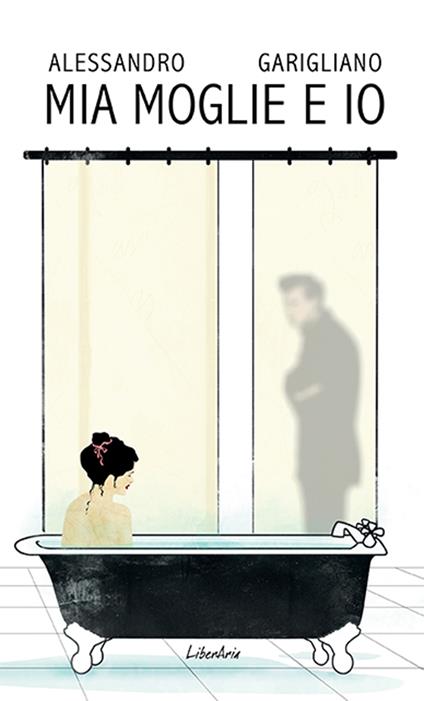 Mia moglie e io - Alessandro Garigliano - ebook