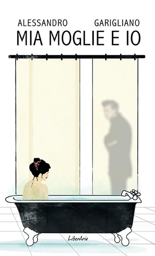 Mia moglie e io - Alessandro Garigliano - ebook