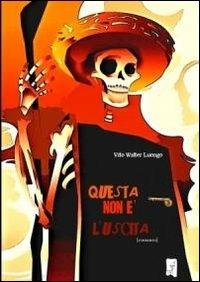 Questa non è l'uscita - Vito W. Luongo - copertina