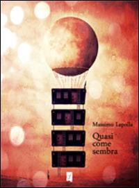 Quasi come sembra - Massimo Lapolla - copertina