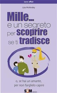 Mille... e un segreto per scoprire se ti tradisce - Liza McKinsley - ebook