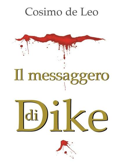 Il messaggero di Dike - Cosimo De Leo - ebook