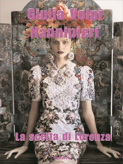 La scelta di Lorenza - Giulia Volpi Nannipieri - ebook