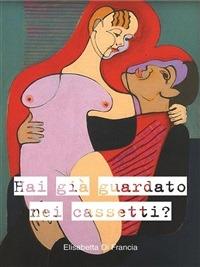 Hai già guardato nei cassetti? - Elisabetta Di Francia - ebook