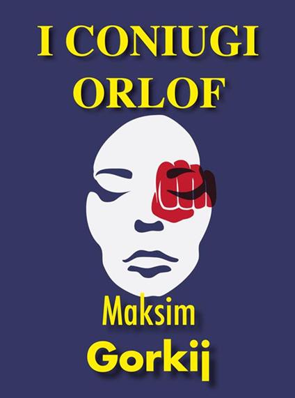 I coniugi Orlof - Maksim Gorkij - ebook