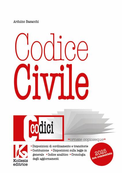 Codice civile non commentato. Il nuovo codice civile aggiornato. Nuova ediz. - Arduino Basacchi - copertina