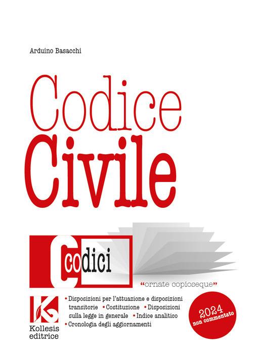 Codice civile non commentato. Il nuovo codice civile aggiornato - Arduino Basacchi - copertina