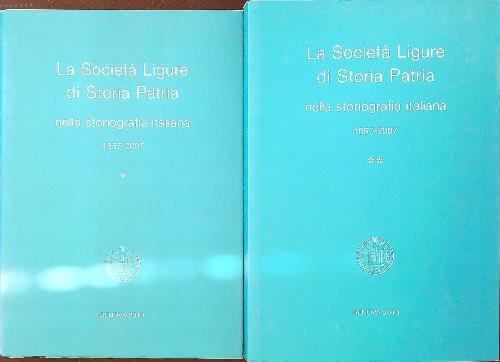 La Società Ligure di storia patria nella storiografia italiana (1857-2007)