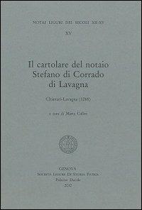 Il cartolare del notaio Stefano di Corrado di Lavagna. Chiavari-Lavagna (1288). Testo latino a fronte - copertina