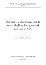 Strumenti e documenti per la storia degli archivi genovesi nel secolo XIX