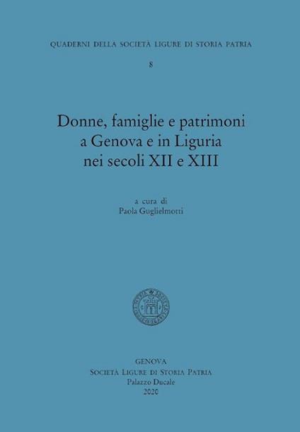 Donne, famiglie e patrimoni a Genova e in Liguria nei secoli XII e XIII - copertina