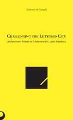 Challenging the lettered city. Antagonist forms of urbanism in Latin America