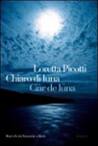 Chiaro di luna. Ciàr de luna - Loretta Picotti - copertina
