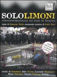 Solo limoni. Videotestimonianza sui fatti di Genova. Con libro - Giacomo Verde,Lello Voce - copertina