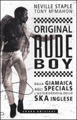 Original rude boy. Dalla Giamaica agli Specials, l'autobiografia dello ska inglese
