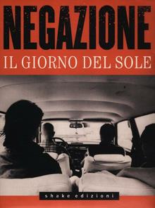 Negazione. Il giorno del sole. Con 2 CD Audio